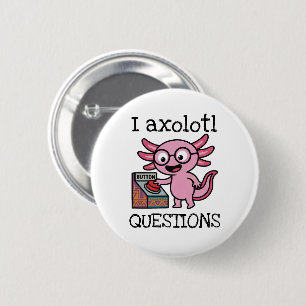 Cute I Axolotl Questions aztec Oh No red button