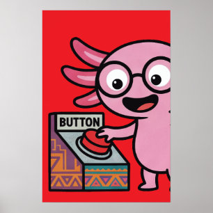 Cute I Axolotl Questions aztec Oh No red button Poster