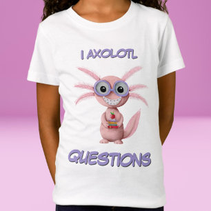 Cute I Axolotl Questions Girl T-Shirt