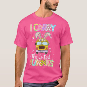 Cute I Carry The Cutest Bunnies School Bus Driver  T-Shirt
