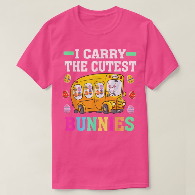 Cute I Carry The Cutest Bunnies School Bus Driver  T-Shirt (Design Front)
