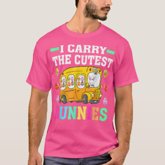 Cute I Carry The Cutest Bunnies School Bus Driver  T-Shirt