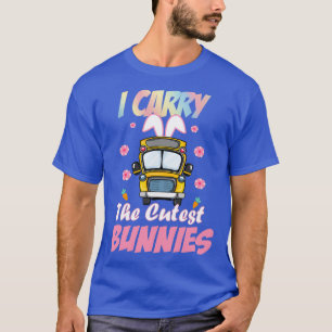 Cute I Carry The Cutest Bunnies School Bus Driver  T-Shirt