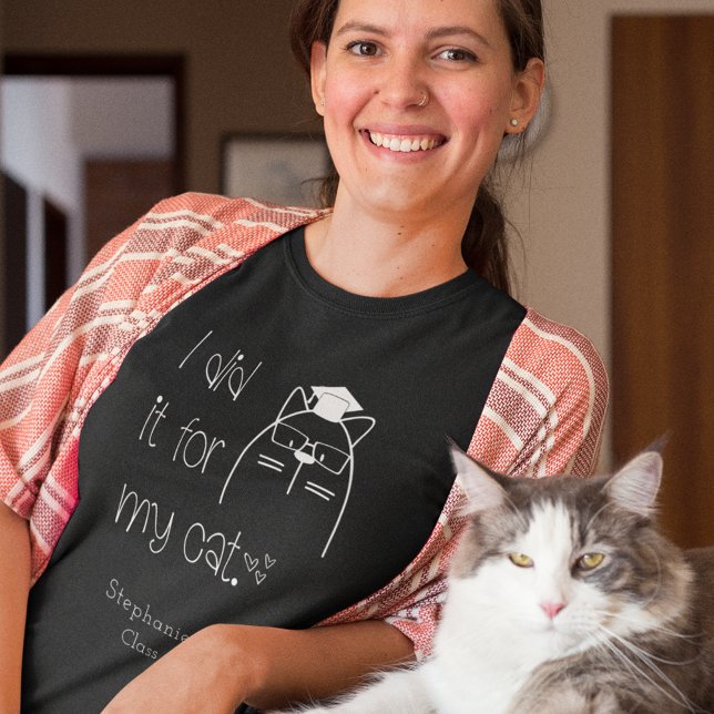Cute I Did It For My Cat Name 2025 Grad Black T-Shirt (Creator Uploaded)