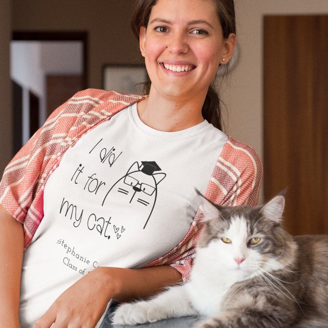 Cute I Did It For My Cat Name 2025 Graduation T-Shirt (Creator Uploaded)