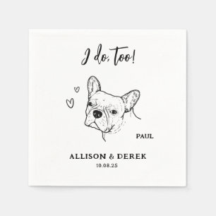  Cute I Do Too Dog French Bulldog Wedding Napkin