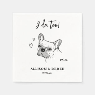 Cute I Do Too Dog French Bulldog Wedding Napkin