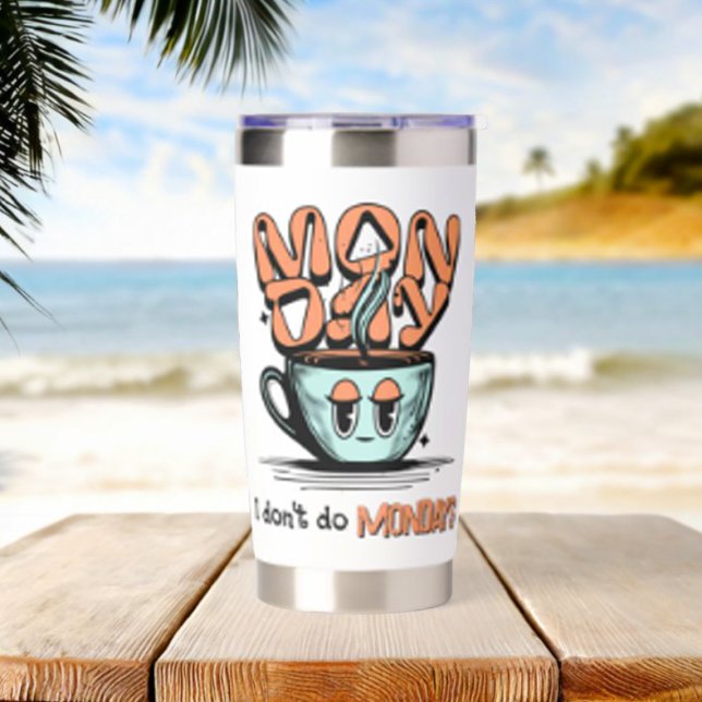 Cute I don't do Mondays Coffee Cup Illustration Insulated Tumbler (Creator Uploaded)
