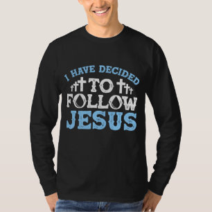 Cute I Have Decided To Follow Jesus Gift Baptism M T-Shirt