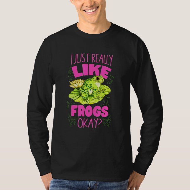 Cute I Just Really Like Frogs Okay Toad And Frog T-Shirt (Front)