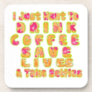 Cute I just want to Drink Coffee Save Lives and T Coaster