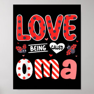 Cute I Love Being Called Oma Ladybug Happy Valenti Poster