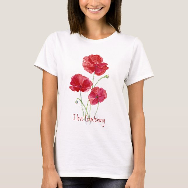 Cute I love Gardening, Red Poppies T-Shirt (Front)