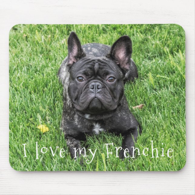 Cute " I Love My Frenchie" French Bulldog Photo Mouse Mat (Front)