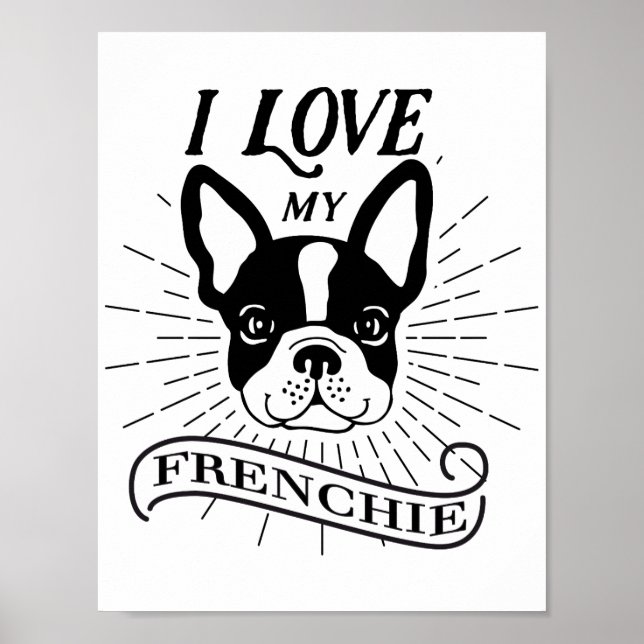 Cute I love my Frenchie Poster (Front)