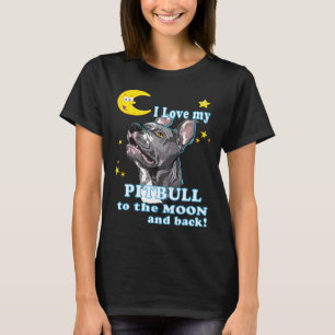 Cute I Love My Pitbull To The Moon And Back Dog Pu T-Shirt