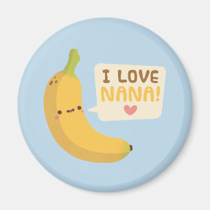Cute I Love Nana, Banana Pun Magnet