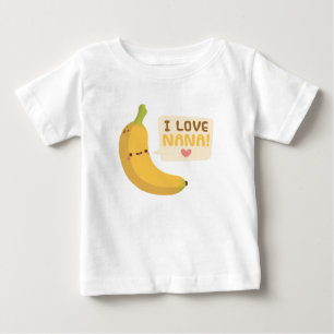 Cute I Love Nana Grandma Banana Pun Baby T-Shirt
