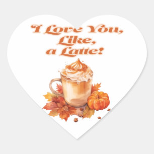 Cute "I Love You, Like, a Latte!"  Heart Sticker