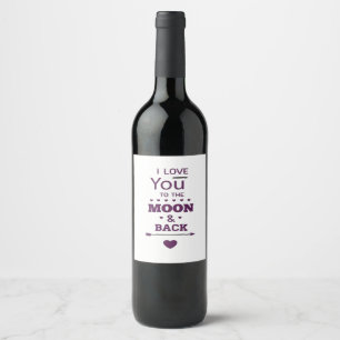 Cute I Love You To The Moon And Back Valentine Lov Wine Label