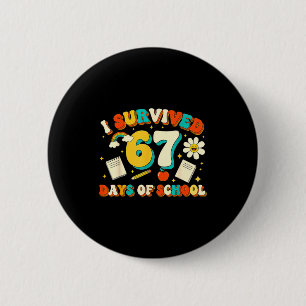 Cute I Survived 67 Days Of School Funny Meme Teach 6 Cm Round Badge