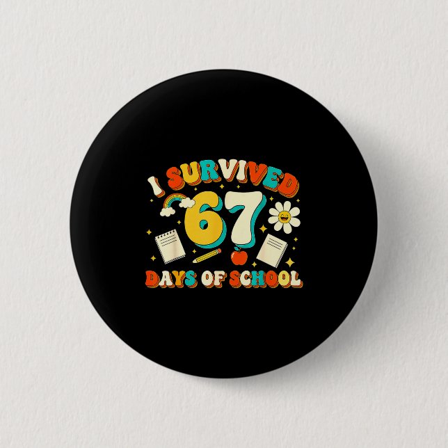 Cute I Survived 67 Days Of School Funny Meme Teach 6 Cm Round Badge (Front)