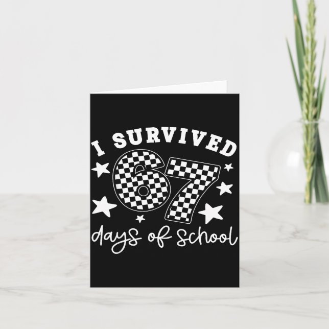 Cute I Survived 67 Days Of School Six Seven Meme T Card (Front)