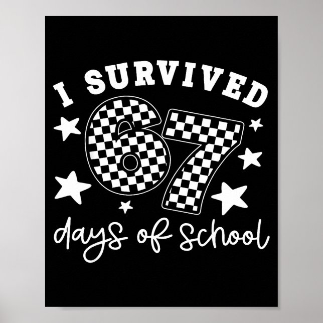 Cute I Survived 67 Days Of School Six Seven Meme T Poster (Front)