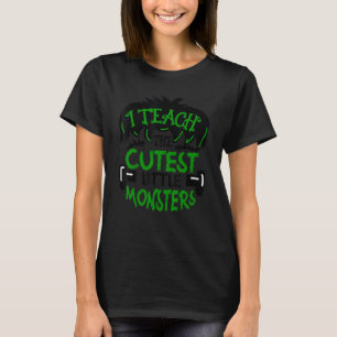 Cute I Teach The Cutest Little Monsters Halloween  T-Shirt