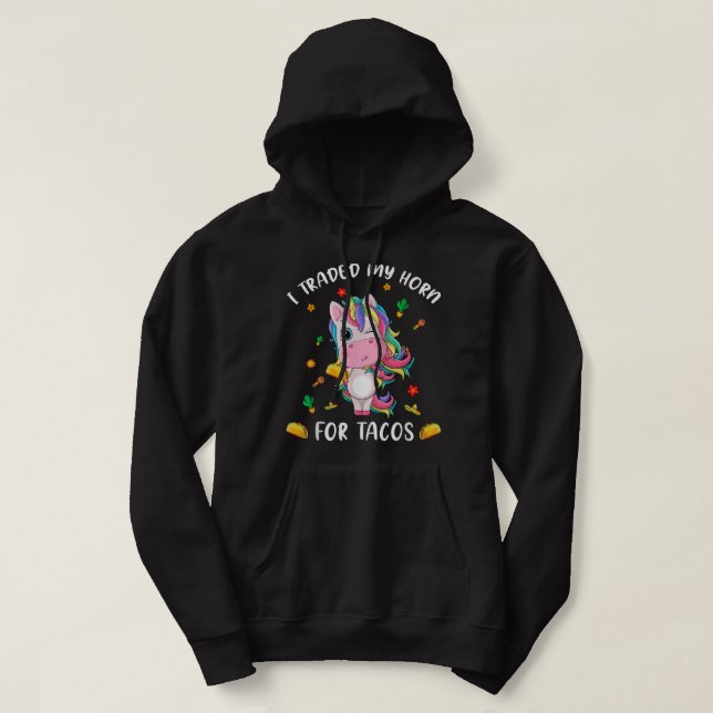 Cute I Traded My Horn Tacos Unicorn Mexico Hoodie (Design Front)