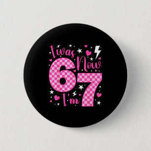 Cute I Was 6 Now I'm 7 Year Old Birthday Six Seven 6 Cm Round Badge
