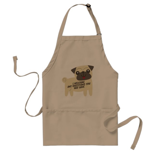 Cute I Welcome Any Questions You May Have Pug Dog Standard Apron (Front)