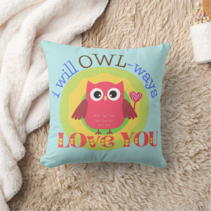Cute I Will Owl-ways Love You  Throw Pillow