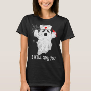 Cute I Will Stab You Ghost Nurse Halloween Costum T-Shirt