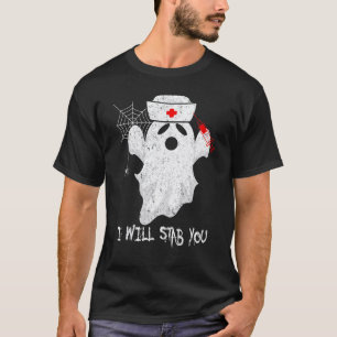 Cute I Will Stab You Ghost Nurse Halloween Costum T-Shirt