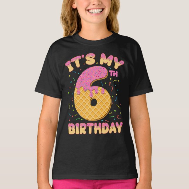 Cute Ice Cream It's my 6th Birthday 6 years Girl T-Shirt (Front)