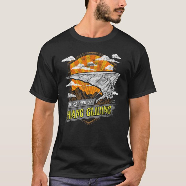 Cute I'd Rather Be Hang Gliding Hangliding Pun T-Shirt (Front)