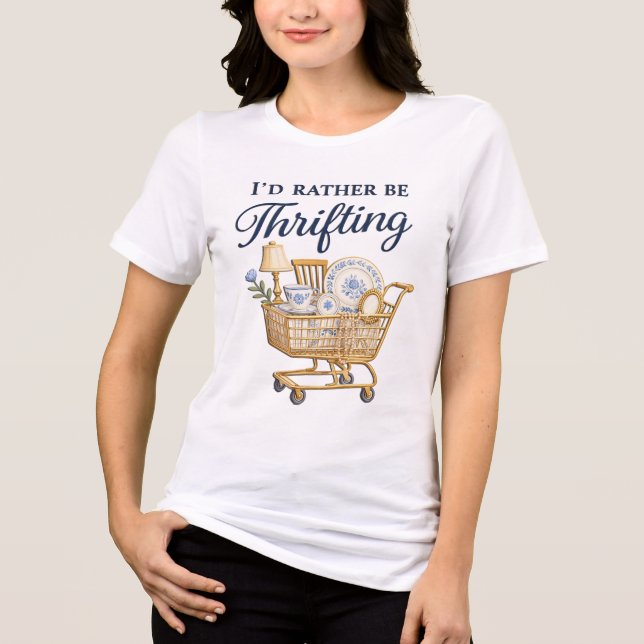 Cute I'd Rather Be Thrifting Tri-Blend Shirt (Front)