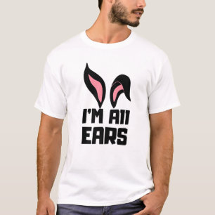 Cute I'm All Ears Bunny Funny Easter Egg Bunny M T-Shirt