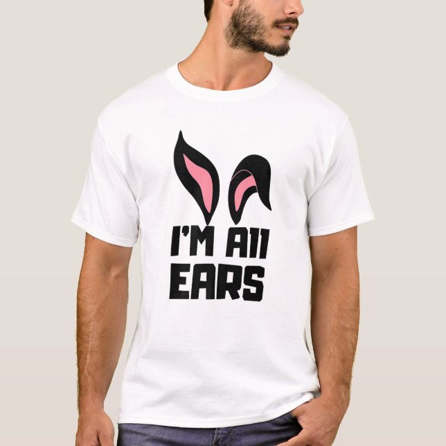 Cute I'm All Ears Bunny Funny Easter Egg Bunny | M T-Shirt (Front)