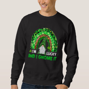 Cute I'm Lucky And I Gnome It Rainbow Gnome St Pat Sweatshirt