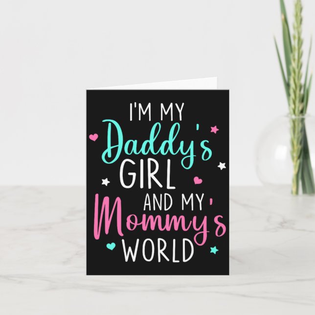 Cute I'm My Daddy's Girl And My Mommy's World Baby Card (Front)