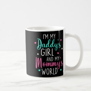 Cute I'm My Daddy's Girl And My Mummy's World Baby Coffee Mug
