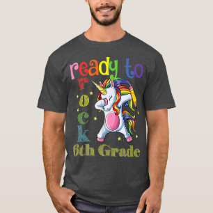Cute I'm Ready To Rock 6th Grade Unicorn Dabbing O T-Shirt