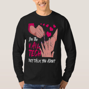 Cute I'm The Nail Tech They Told You About Nail St T-Shirt