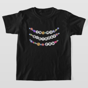 Cute In My Birthday Era Bracelet Girl T-Shirt