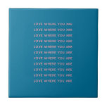 Cute Inspirational Uplifting Words Typography Blue Tile<br><div class="desc">A cute motivational saying - Love Where You Are - with simple typography in blue and pink.</div>