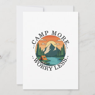 Cute Invitation   camp more worry less