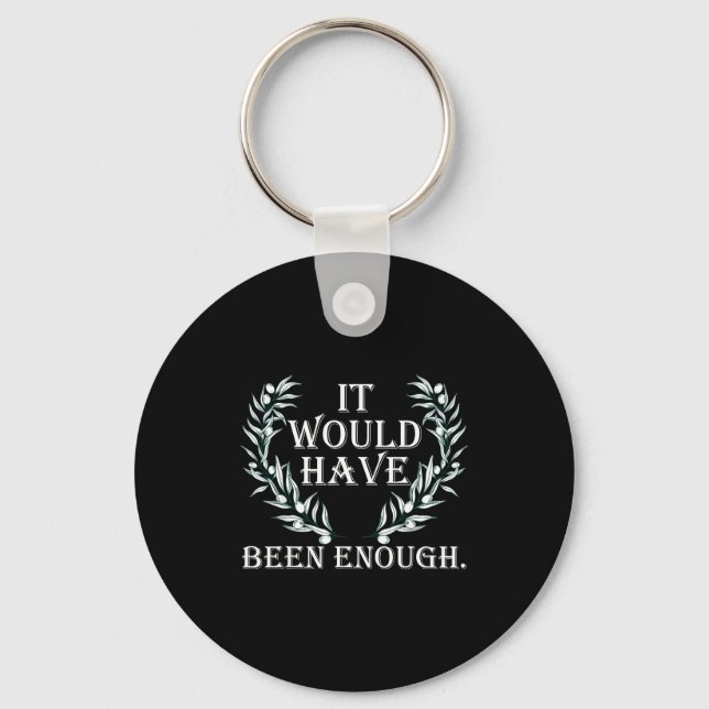 Cute It Would Have Been Enough Chosen People Funny Key Ring (Front)