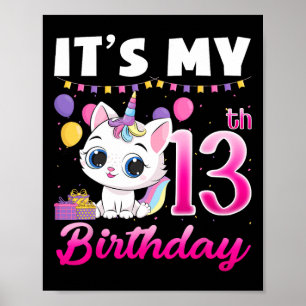 Cute It's My 13th Birthday Cat Unicorn 13 Years Ol Poster